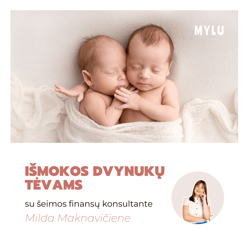 Išmokos dvynukų tėvams Milda Maknavičienė vaiko priežiūros atostogos nėštumo ir gimdymo atostogos tėvelio atostogos kitos išmokos dvynukų tėvams Mylu.lt seminarai