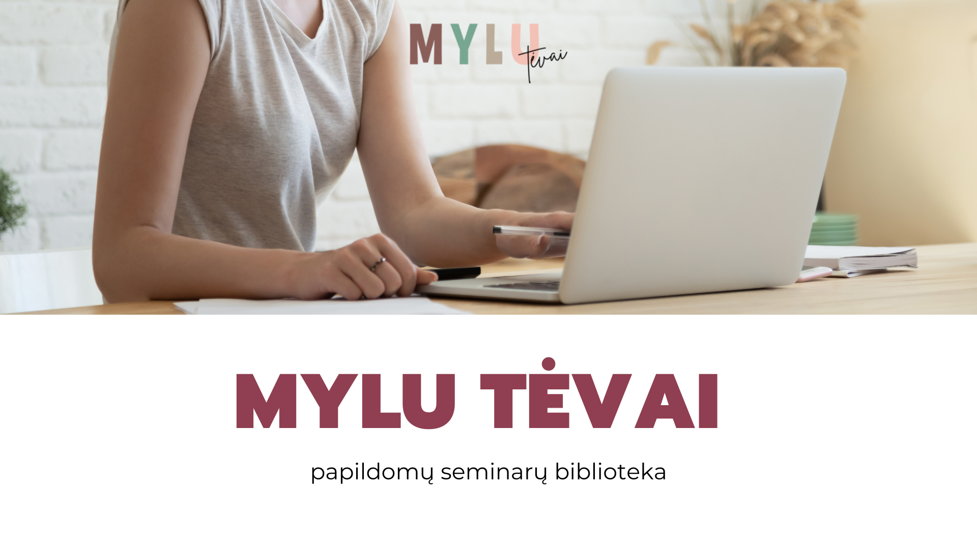 MYLU Tėvai papildomų seminarų biblioteka – Mylu.lt