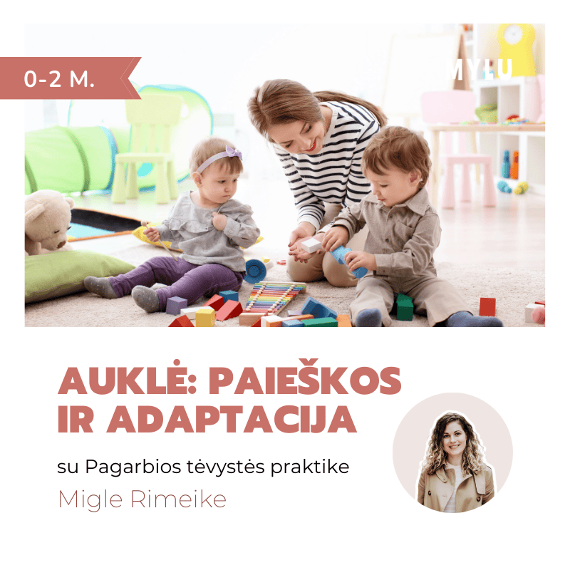 Auklė paieškos ir adaptacija (0-2 m.) Miglė Rimeikė kur ieškoti auklės adaptacijos laikas su aukle vaiko emocijos grįžtamasis ryšys su aukle Pagarbios tėvystės principai Montessori ką paminėti auklės skelbime