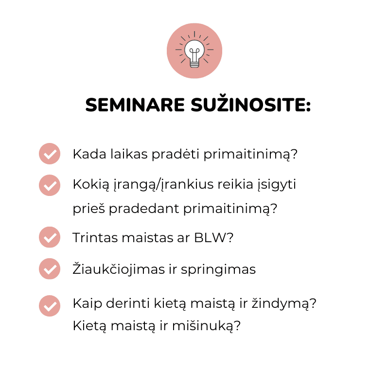 Kūdikių primaitinimas išsamiai viskas apie pirmųjų metų mitybą (6-12 mėn.) primaitinimo įrangiai Trintas maistas ar BLW Kūdikio žiaukčiojimas ir springimas alergenų įvedimas į kūdikio mitybą Mitybos psichologija