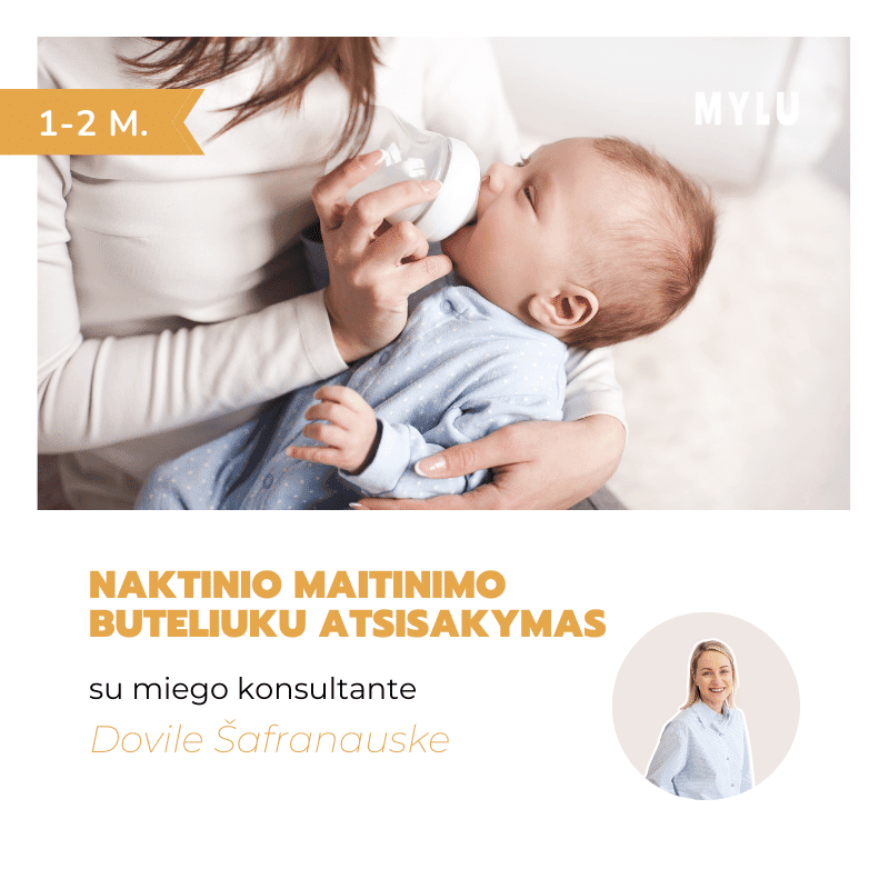 Naktinio maitinimo buteliuku atsisakymas (1-2 m.) Dovilė Šafranauskė maitinimas buteliuku naktinis maitinimas buteliuku patarimai žindymui kūdikio mityba kūdikio žindymas naktinis žindymas maitinimas adaptuotu pieno mišiniu maitinimas nutrauktu mamos pienu