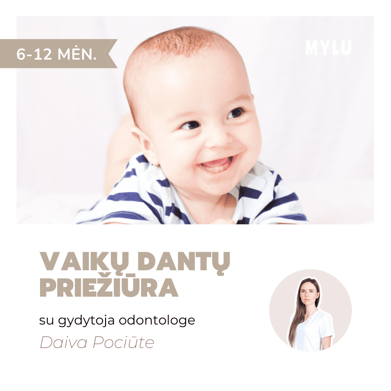 Vaikų dantų priežiūra (6-12 mėn.) gydytoja odontologė Daiva Pociūtė Pieninių dantų dygimas kaip valyti vaikų dantis kuo valyti vaikų dantis mitybos įtaka karieso atsiradimui Mišraus sąkandis taisyklinga vaiko dantų priežiūra